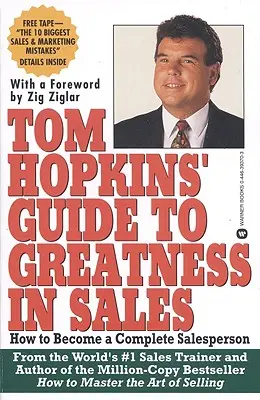 Tom Hopkins Sprievodca na ceste k veľkosti v predaji: Ako sa stať dokonalým predajcom - Tom Hopkins Guide to Greatness in Sales: How to Become a Complete Salesperson