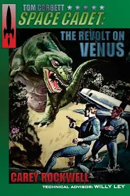 Tom Corbett, vesmírny kadet: Vzbura na Venuši - Tom Corbett, Space Cadet: The Revolt on Venus