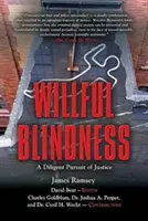 Svojvoľná slepota: Usilovná snaha o spravodlivosť - Willful Blindness: A Diligent Pursuit of Justice