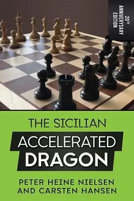 Zrýchlený sicílsky drak - jubilejné 20. vydanie - The Sicilian Accelerated Dragon - 20th Anniversary Edition