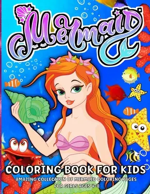 Omaľovánky morskej panny pre dievčatá vo veku 4-8 rokov: Omaľovánky pre deti s krásnymi morskými pannami a roztomilými zvieratami z oceánu - Mermaid Coloring Book for Girls Ages 4-8: Mermaid Coloring Book For Kids With Beautiful Mermaids And Cute Ocean Animals