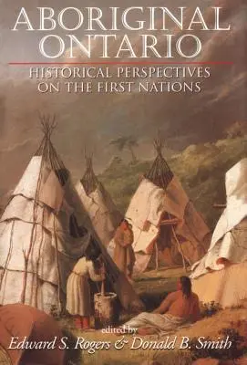 Domorodé Ontário: Historické perspektívy prvých národov - Aboriginal Ontario: Historical Perspectives on the First Nations