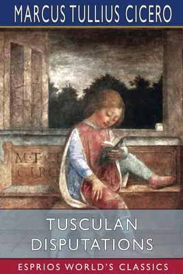 Tuskulské dišputy (Esprios Classics) - Tusculan Disputations (Esprios Classics)