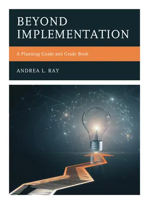 Za hranice implementácie: Sprievodca plánovaním a triedna kniha - Beyond Implementation: A Planning Guide and Grade Book