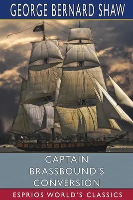 Obrátenie kapitána Brassbounda (Esprios Classics) - Captain Brassbound's Conversion (Esprios Classics)