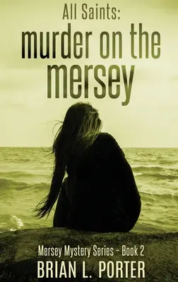 Všetci svätí: Vražda na Mersey - All Saints: Murder On The Mersey