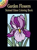 Záhradné kvety Vitráže Omaľovánky - Garden Flowers Stained Glass Coloring Book