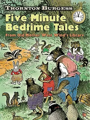 Thornton Burgess Päťminútové rozprávky na dobrú noc: Z knižnice starej matky Západný vietor - Thornton Burgess Five-Minute Bedtime Tales: From Old Mother West Wind's Library