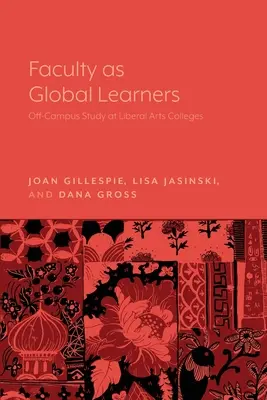 Fakulta ako globálny študent: Mimoškolské štúdium na vysokých školách slobodných umení - Faculty as Global Learners: Off-Campus Study at Liberal Arts Colleges