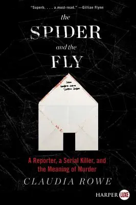 Pavúk a mucha: Sériový vrah a zmysel vraždy: novinárka, sériový vrah a zmysel vraždy - The Spider and the Fly: A Reporter, a Serial Killer, and the Meaning of Murder