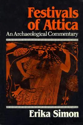 Slávnosti Attiky: Archeologický komentár - Festivals of Attica: An Archaeological Commentary