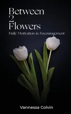 Medzi dvoma kvetmi - Between 2 Flowers