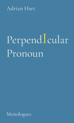 Kolmé zámeno: Monológy - PerpendIcular Pronoun: Monologues