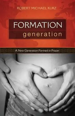 Formovanie generácie: Nová generácia formovaná v modlitbe - Formation Generation: A New Generation Formed in Prayer