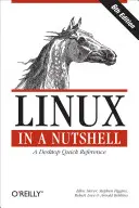 Linux v kocke: Stručná príručka pre stolný počítač - Linux in a Nutshell: A Desktop Quick Reference