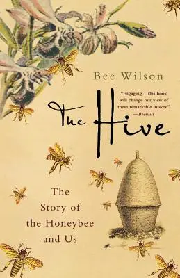 Úľ: Príbeh včely medonosnej a nás - The Hive: The Story of the Honeybee and Us
