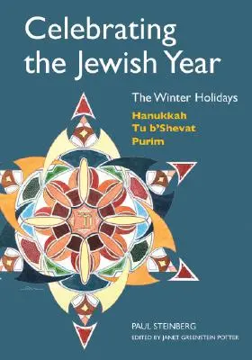 Oslava židovského roka: Zimné sviatky: Chanuka, Tu B'ševat, Purim - Celebrating the Jewish Year: The Winter Holidays: Hanukkah, Tu B'shevat, Purim