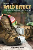 Ako ma divoký efekt premenil na turistku vo veku 69 rokov: Dobrodružstvo na Apalačskom chodníku - How the WILD EFFECT Turned Me into a Hiker at 69: An Appalachian Trail Adventure
