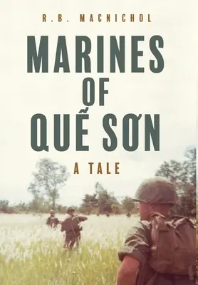 Marines of Quế Sơn: Príbeh - Marines of Quế Sơn: A Tale