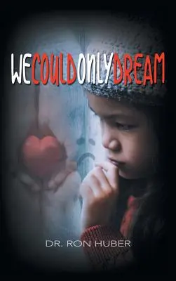 Mohli sme len snívať - We Could Only Dream