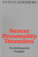 Ťažké poruchy osobnosti: Psychoterapeutické stratégie - Severe Personality Disorders: Psychotherapeutic Strategies