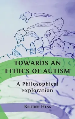 K etike autizmu: Filozofické skúmanie - Towards an Ethics of Autism: A Philosophical Exploration