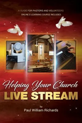 Pomoc vašej cirkvi pri živom vysielaní: Ako šíriť Božie posolstvo pomocou živého vysielania - Váš sprievodca cirkevnou videoprodukciou, digitálnymi darmi a - Helping Your Church Live Stream: How to spread the message of God with live streaming - Your guide to church video production, digital donations, and