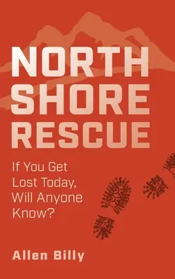 Záchrana na severnom pobreží: Ak sa dnes stratíte, dozvie sa to niekto? - North Shore Rescue: If You Get Lost Today, Will Anyone Know?
