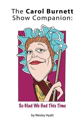 The Carol Burnett Show Companion: Tak sme radi, že sme mali tento čas - The Carol Burnett Show Companion: So Glad We Had This Time