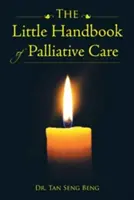 Malá príručka paliatívnej starostlivosti - The Little Handbook of Palliative Care