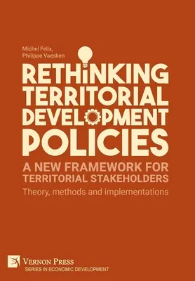 Prehodnotenie politík územného rozvoja: Teória, metódy a implementácia - Rethinking Territorial Development Policies: Theory, methods and implementations