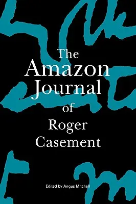 Amazonský denník Rogera Casementa - The Amazon Journal of Roger Casement