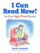 Už viem čítať! Jednoduché slová pre rozvíjajúcich sa mladých čitateľov - I Can Read Now!: Easy Sight Words for Developing Young Readers