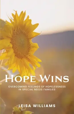 Nádej víťazí: Prekonanie pocitu beznádeje v rodinách so špeciálnymi potrebami - Hope Wins: Overcoming feelings of hopelessness in special needs families
