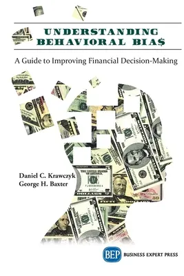 Pochopenie behaviorálnych BIA$: Príručka na zlepšenie finančného rozhodovania - Understanding Behavioral BIA$: A Guide to Improving Financial Decision-Making