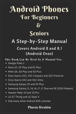 Telefóny so systémom Android pre začiatočníkov a seniorov: Príručka krok za krokom (pokrýva Android 8 a 8.1 (Android Oreo)) - Android Phones for Beginners & Seniors: A Step-By-Step Manual (Covers Android 8 and 8.1 (Android Oreo))