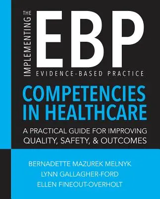 Implementácia kompetencií praxe založenej na dôkazoch (Ebp) v zdravotníctve - Implementing the Evidence-Based Practice (Ebp) Competencies in Health Care