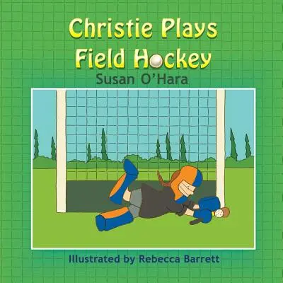 Christie hrá pozemný hokej - Christie Plays Field Hockey
