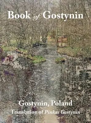 Kniha Gostynin, Poľsko: Preklad knihy Pinkas Gostynin - Book of Gostynin, Poland: Translation of Pinkas Gostynin
