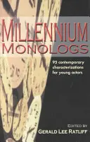 Monológy tisícročia: 95 súčasných postáv pre mladých hercov - Millennium Monologs: 95 Contemporary Characterizations for Young Actors