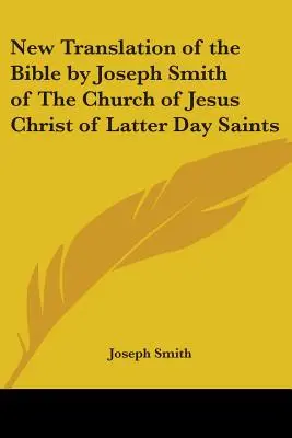 Nový preklad Biblie od Josepha Smitha z Cirkvi Ježiša Krista Svätých neskorších dní - New Translation of the Bible by Joseph Smith of The Church of Jesus Christ of Latter Day Saints