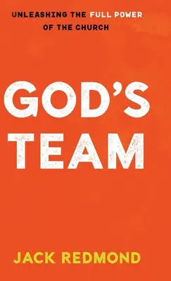 Boží tím: Uvoľnenie plnej sily Cirkvi - God's Team: Unleashing the Full Power of the Church