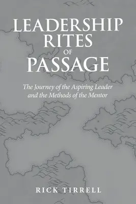 Obrady prechodu k líderstvu: Cesta začínajúceho lídra a metódy mentora - Leadership Rites of Passage: The Journey of the Aspiring Leader and the Methods of the Mentor