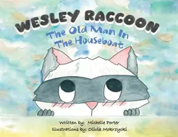 Wesley Raccoon: Starček v hausbóte - Wesley Raccoon: The Old Man in the Houseboat