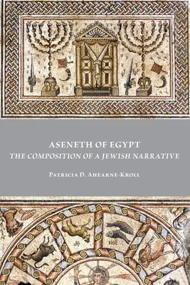 Aseneth Egyptská: Kompozícia židovského príbehu - Aseneth of Egypt: The Composition of a Jewish Narrative