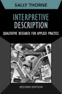 Výkladový opis: Kvalitatívny výskum pre aplikačnú prax - Interpretive Description: Qualitative Research for Applied Practice