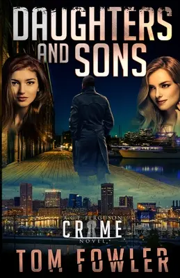 Dcéry a synovia: Ferguson: kriminálny román C.T. - Daughters and Sons: A C.T. Ferguson Crime Novel