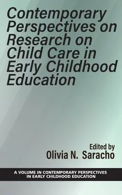 Súčasné perspektívy výskumu starostlivosti o deti v ranom detstve - Contemporary Perspectives on Research on Child Care in Early Childhood Education