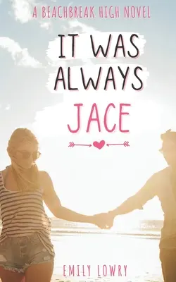 Vždy to bol Jace: Sladká romanca pre mladých ľudí - It Was Always Jace: A Sweet YA Romance