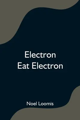 Elektrón jesť elektrón - Electron Eat Electron